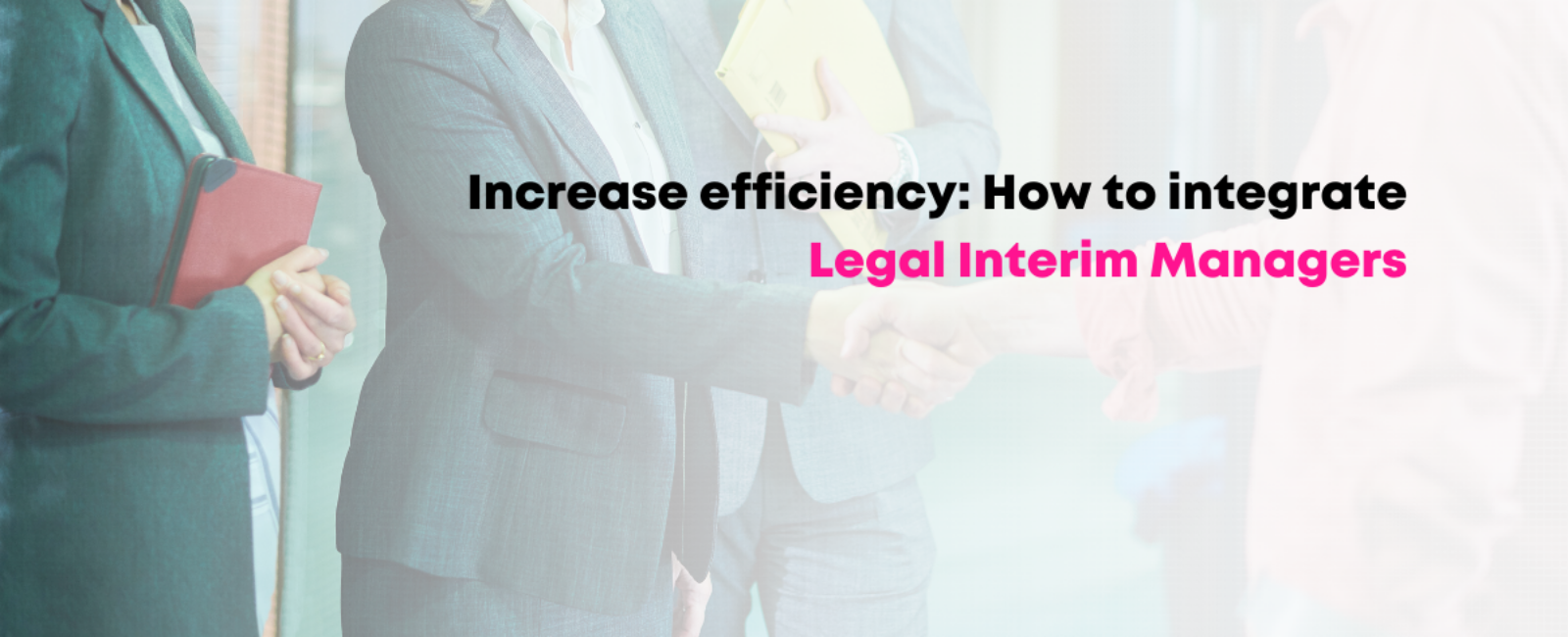 Integrating Legal Interim Managers into your team: tips for maximising the benefits of freelance expertise