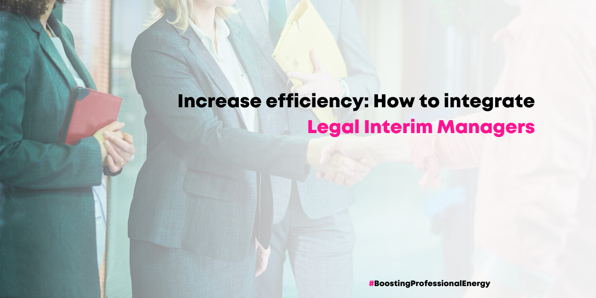 Integrating Legal Interim Managers into your team: tips for maximising the benefits of freelance expertise